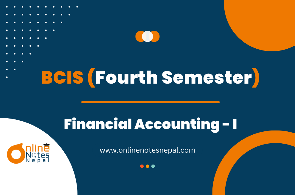 Financial Accounting I - Fourth Semester(BCIS)